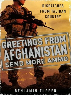 cover image of Greetings from Afghanistan, Send More Ammo